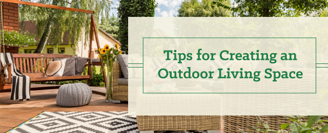 Tips for Creating an Outdoor Living Space | Patuxent Nursery