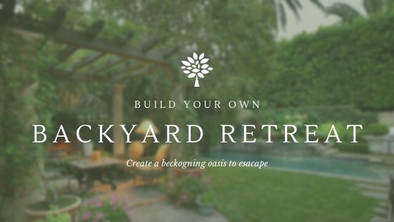 Build Your Own Backyard Retreat