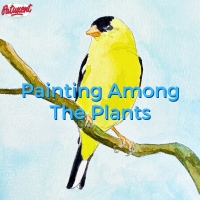 Painting Among The Plants - Goldfinch