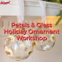 Petals & Glass Holiday Ornament Workshop